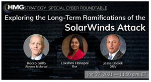 HMG Strategy Special Cyber Roundtable: Exploring the Long-Term Ramifications of the SolarWinds 