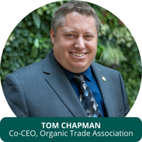 Tom Chapman, Co-CEO, Organic Trade Association
