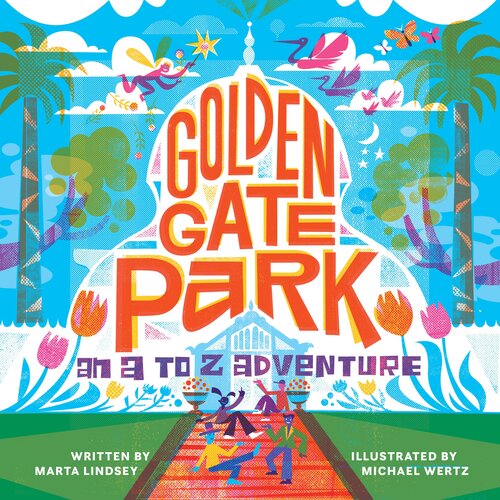 Golden Gate Park, An A to Z Adventure 