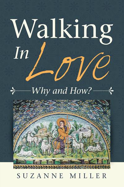 “Walking in Love: Why and How?” by Suzanne Miller