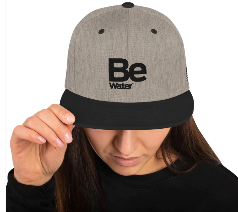 Be Water Snapback Hat