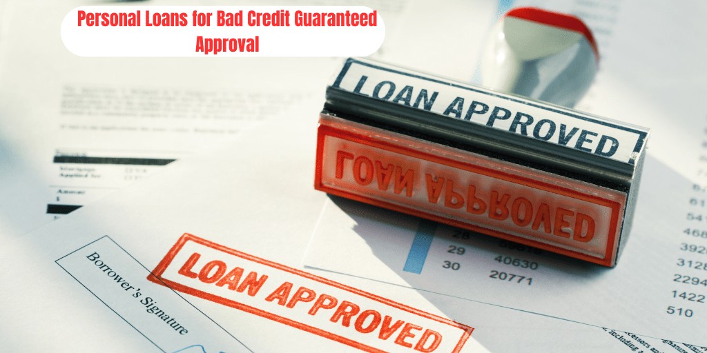 Best Personal Loans for Bad Credit Guaranteed Approval