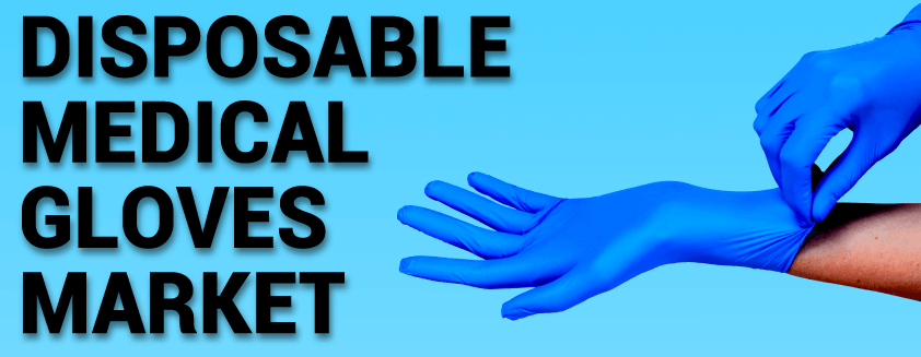 Disposable Medical Gloves Market