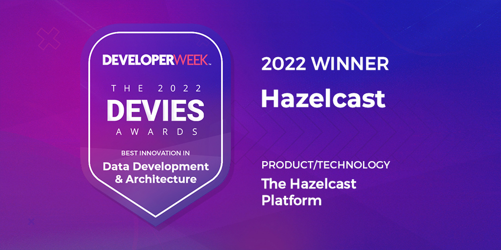 2022 DEVIES Award Winner - Hazelcast and its real-time data platform