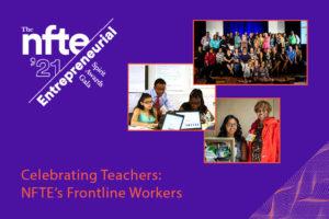 NFTE's 2021 Entrepreneurial Spirit Awards Gala celebrated teachers, our frontline workers, and honored Citi, Citi Foundation, and American Student Assistance (ASA).
