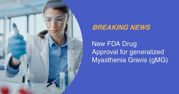 New FDA Drug Approval for generalized myasthenia gravis