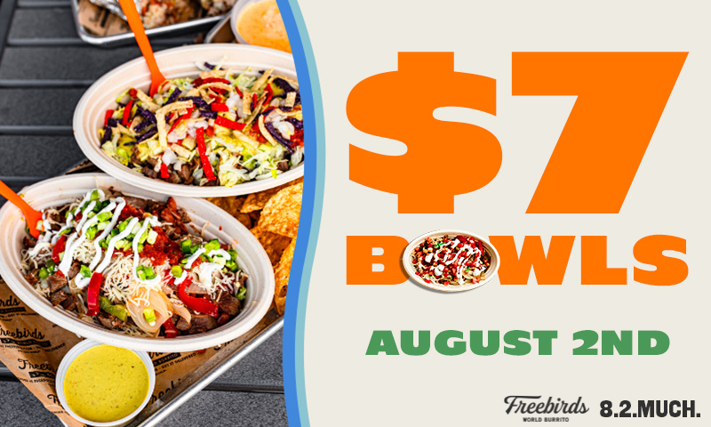 $7 Bowls For ALL at Freebirds
