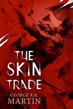 GRRM The Skin Trade