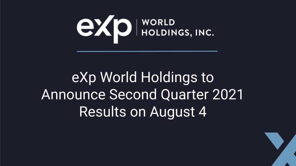 eXp World Holdings to Announce Second Quarter 2021 Results