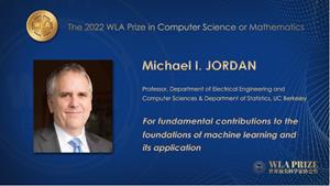 Michael I. JORDAN, the 2022 WLA Prize Laureate in Computer Science or Mathematics, Professor, Department of Electrical Engineering and Computer Sciences & Department of Statistics, UC Berkeley.