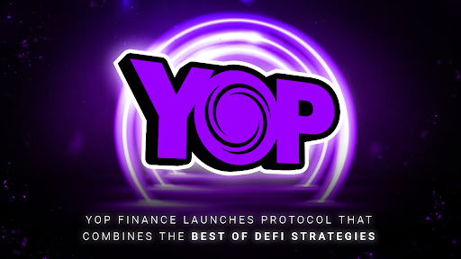 YOP Finance Launches Three-Click Yield Farming Platform for