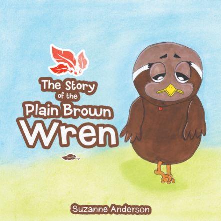 “The Story of the Plain Brown Wren”
By Suzanne Anderson