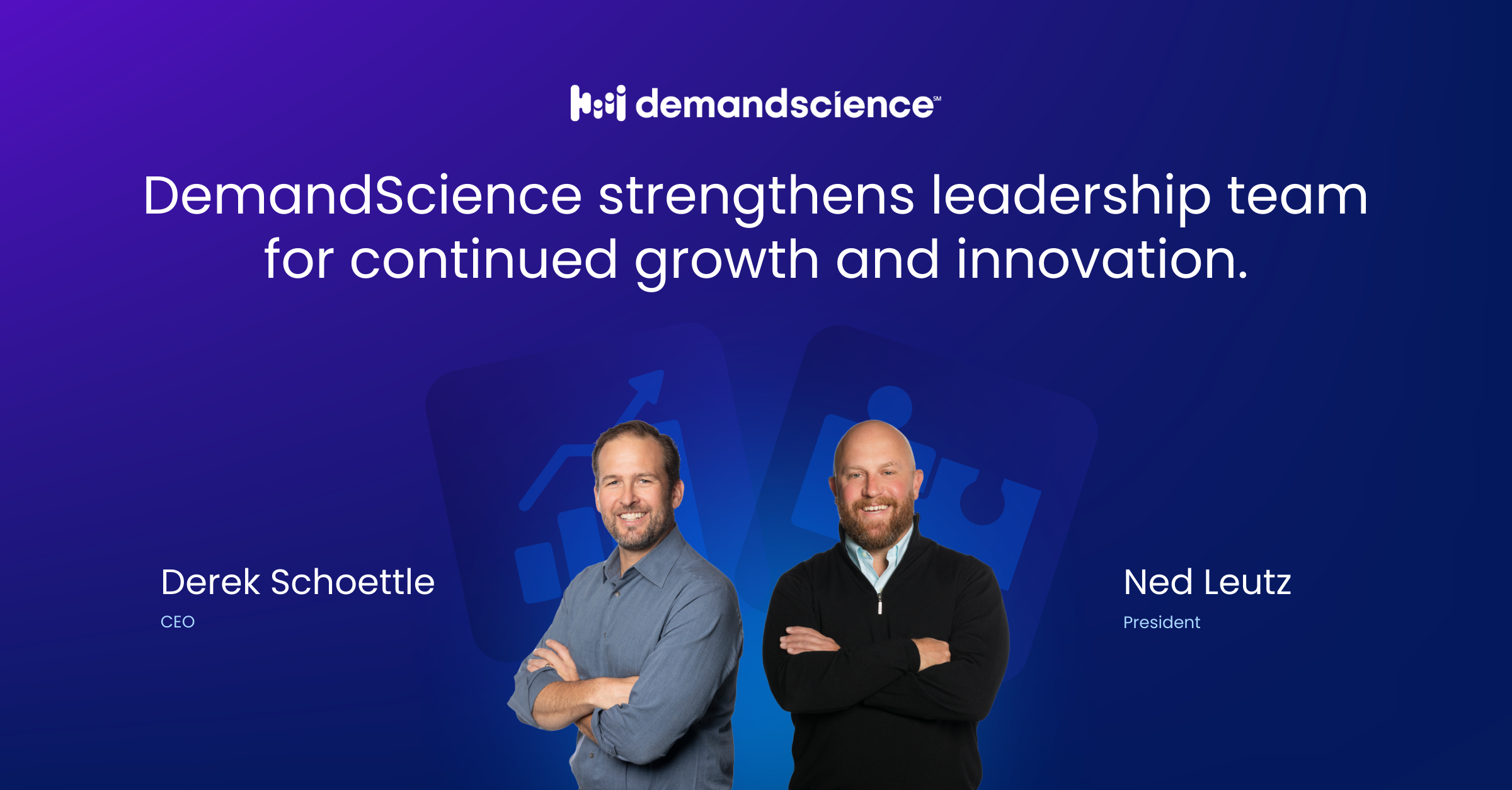 Derek Schoettle, CEO, and Ned Leutz, President, of DemandScience