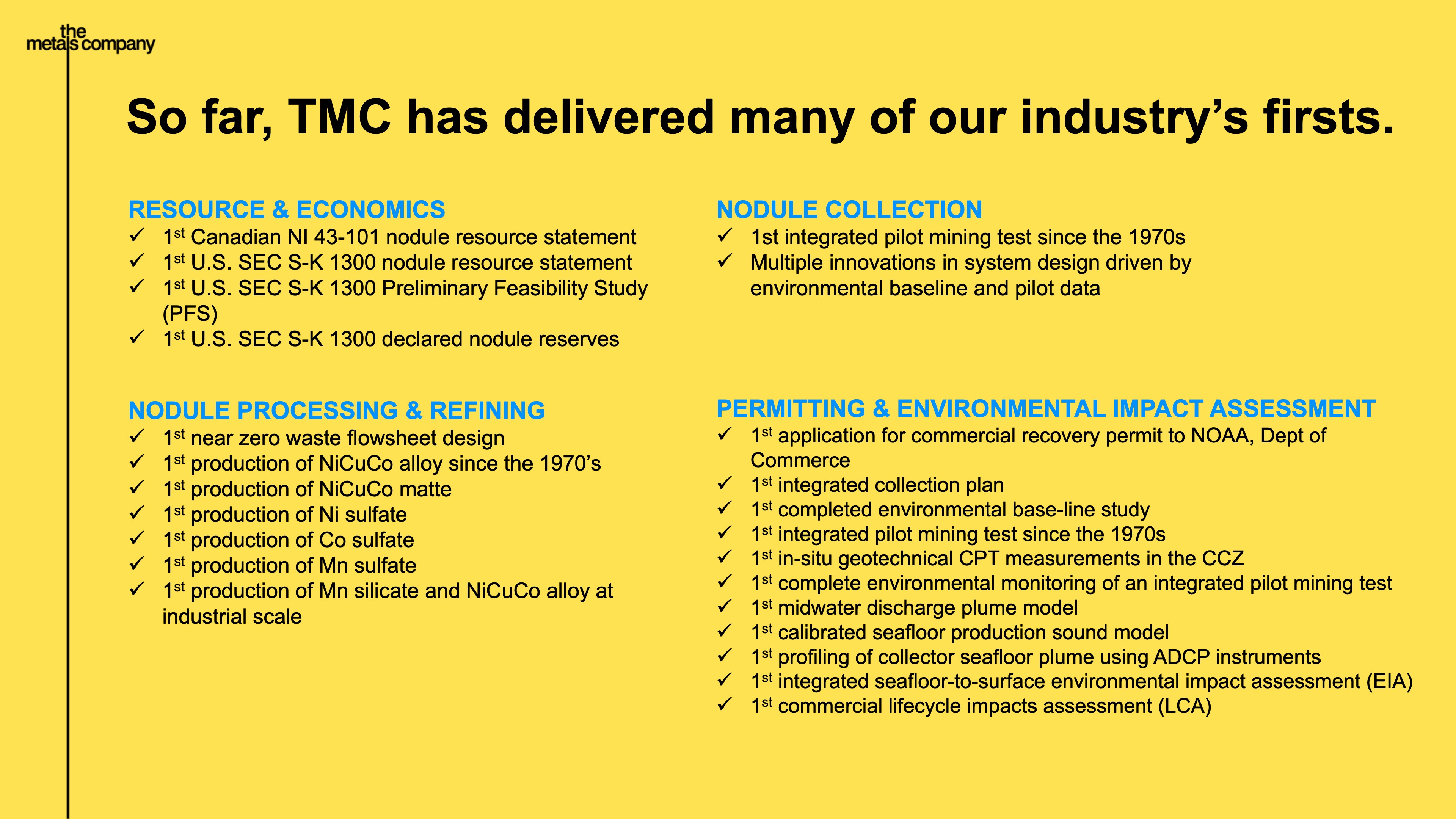 TMC is uniquely positioned having completed the requisite resource, environmental, engineering and processing work to begin commercial recovery activities.