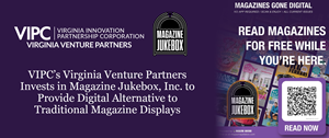 VIPC’s Virginia Venture Partners Invests in Magazine Jukebox, Inc. to Provide Digital Alternative to Traditional Magazine Displays