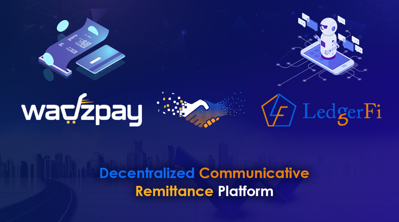 WadzPay and LedgerFi - An Unbreakable Bond: Building a