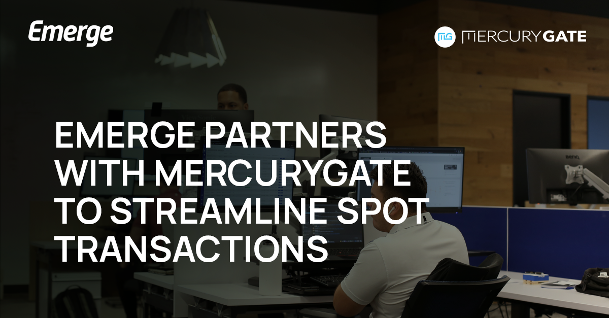 Emerge Partners with MercuryGate to Streamline Spot Transactions