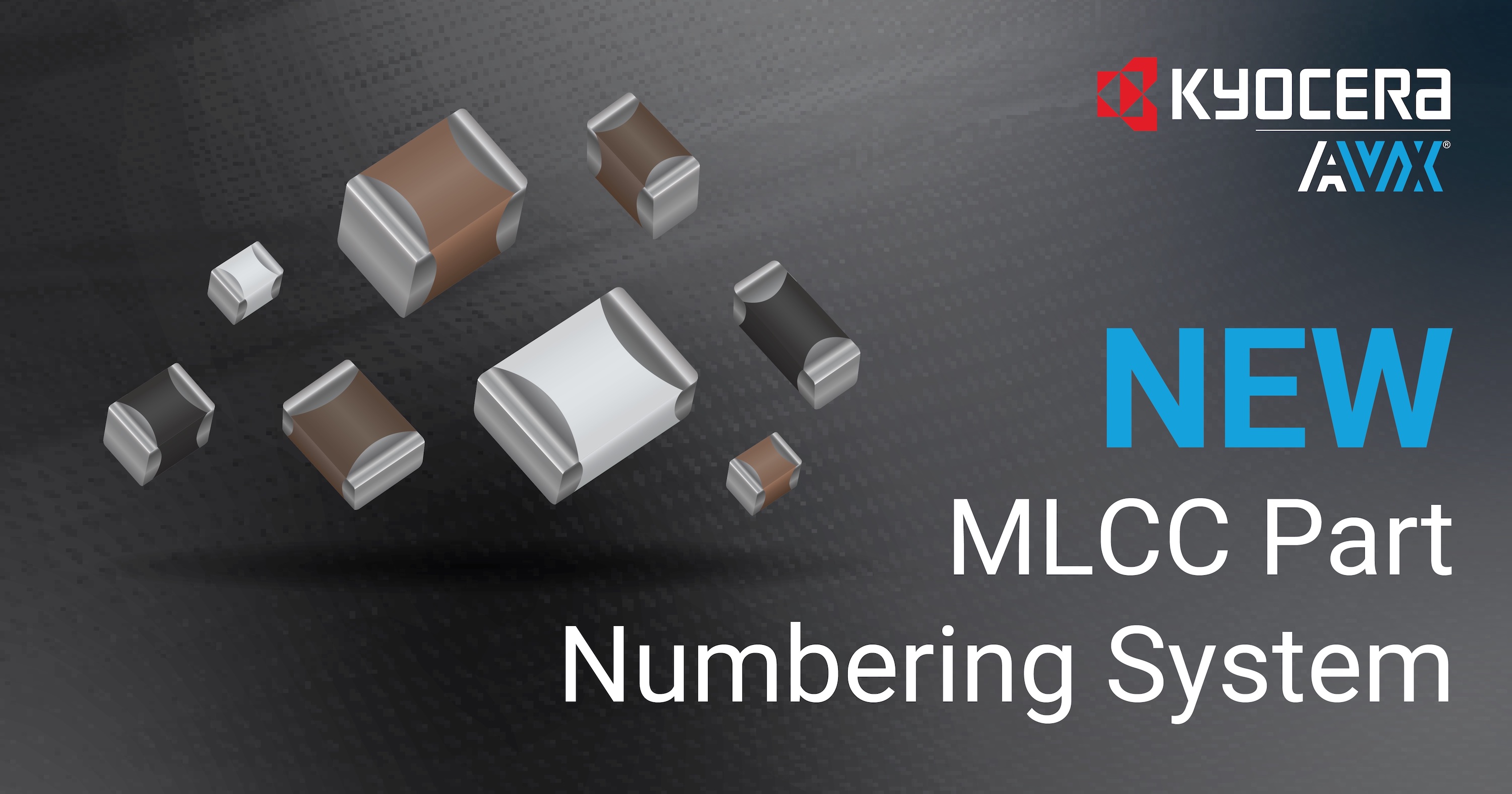 KYOCERA AVX ANNOUNCES NEW MLCC PART NUMBERING SYSTEM