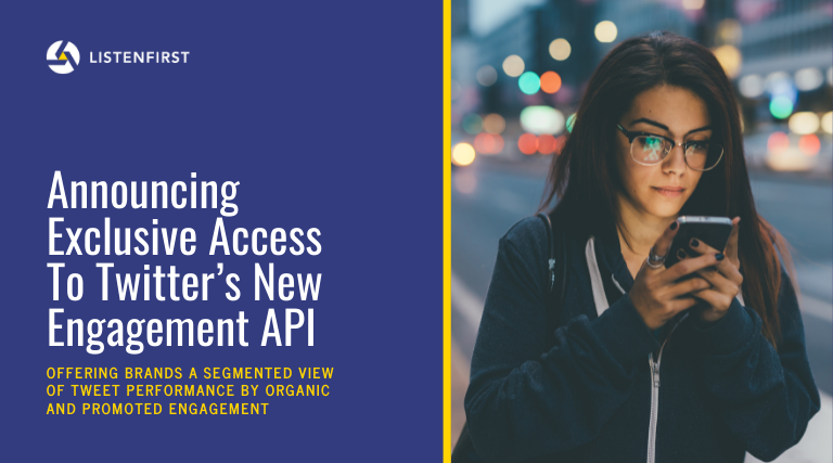 ListenFirst Announces Exclusive Access To Twitter’s New Engagement API
