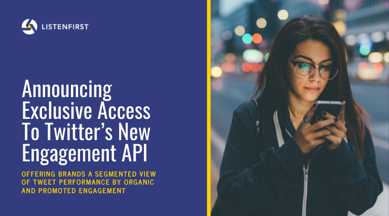 ListenFirst Announces Exclusive Access To Twitter’s New Engagement API 