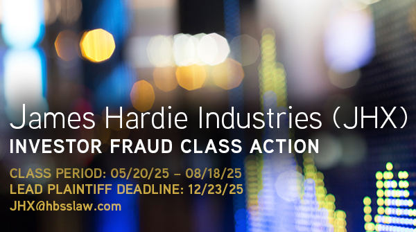 13-DAY JHX INVESTOR DEADLINE ALERT: James Hardie (JHX) Class Action Lawsuit — Hagens Berman Scrutinizing Alleged Inventory Destocking and 34% Plunge; December 23 Lead Plaintiff Deadline Looms