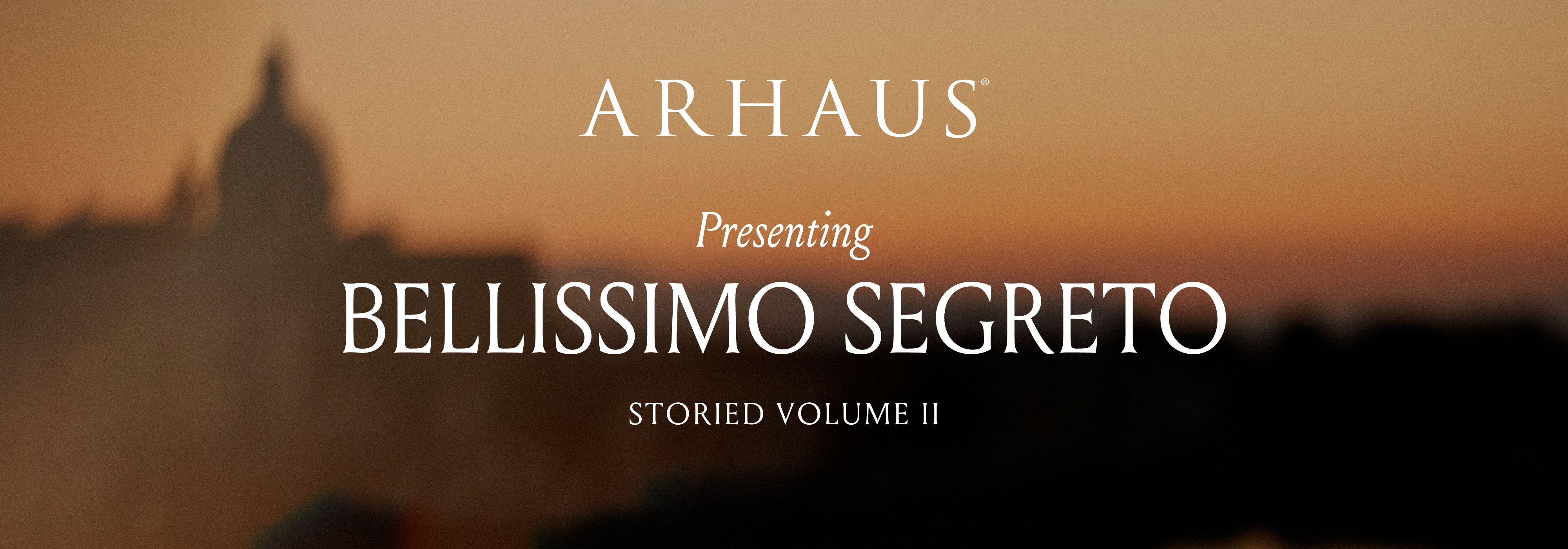 Arhaus &#039;Bellissimo Segreto&#039;