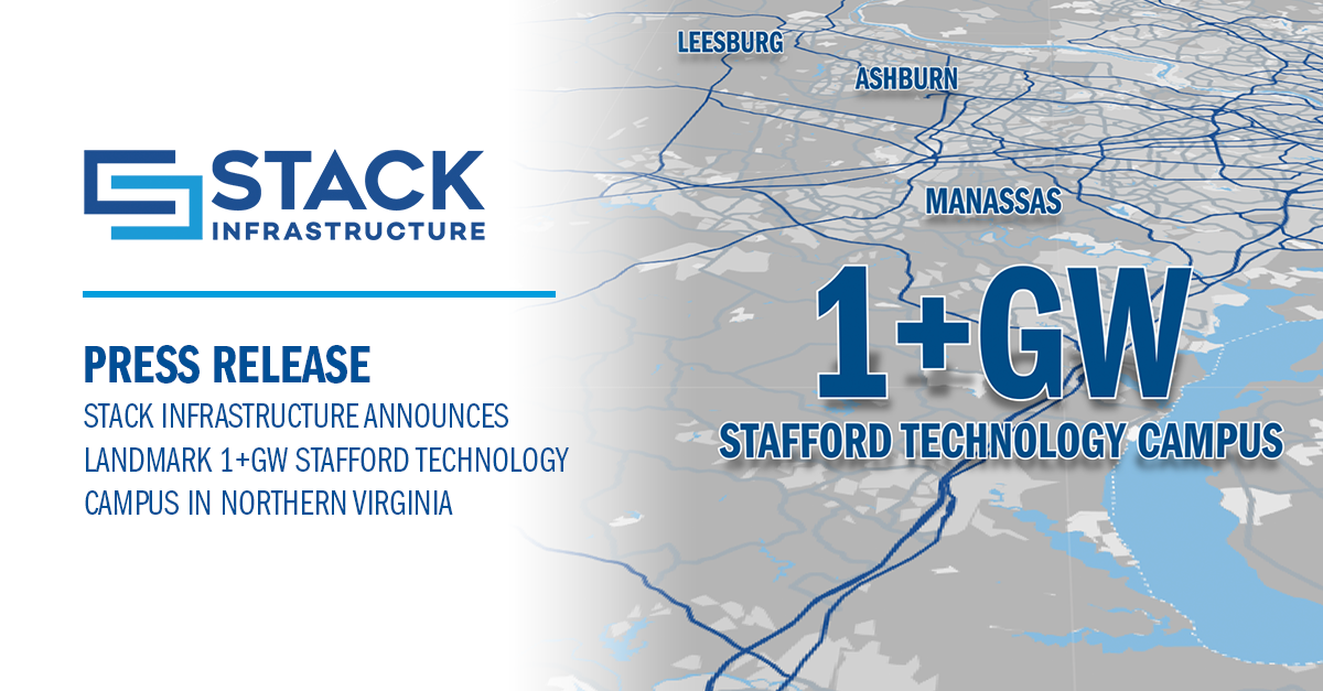 STACK Infrastructure Announces Landmark 1+GW Stafford Technology Campus in Northern Virginia