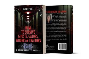 How to Survive Ghosts, Gators, Whores and Traitors