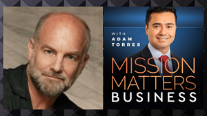 Reed Davis and Adam Torres on the Mission Matters Podcast