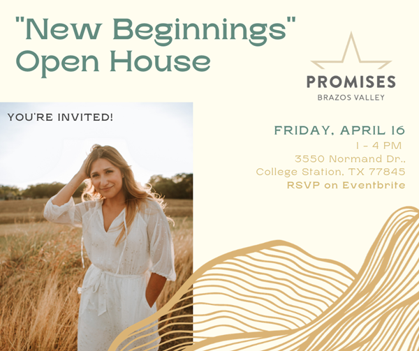 Promises Brazos Valley Announces "New Beginnings" Open House Celebration 