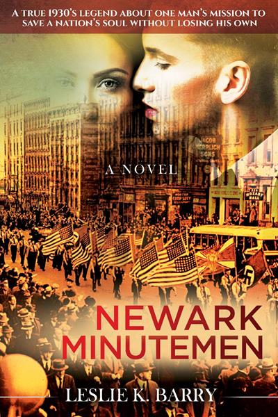 Newark Minutemen, a historical novel by Leslie K. Barry, tells the true story of 1930's Jewish boxers fighting the threat of Nazis on American soil with the help of the mafia and the FBI. Released by Morgan James Publishing, October 6, 2020. 
