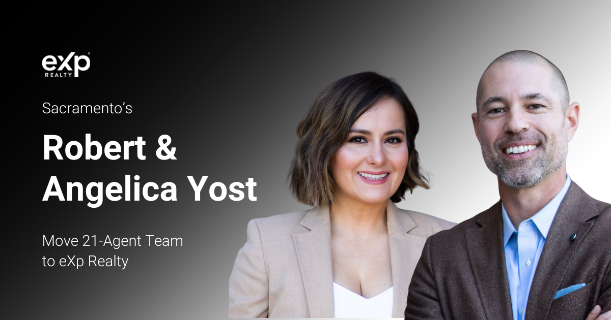 Top-producing Sacramento team led by Robert and Angelica Yost brings 21 agents and $126M in sales