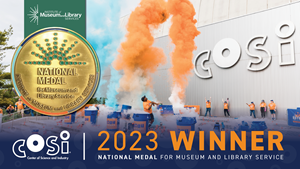 COSI Recognized as National Medal Winner for Museum and Library Service 