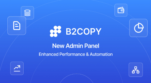 B2COPY Unveils Completely Redesigned Admin Panel with Enhanced Speed and Control