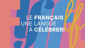Exposition Le français, une langue à célébrer!