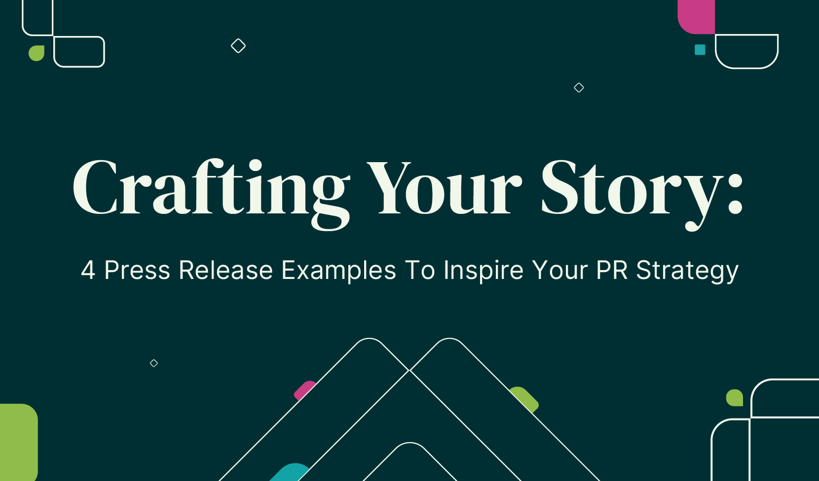 Crafting Your Story, 4 Press Release Examples To Inspire Your PR Strategy