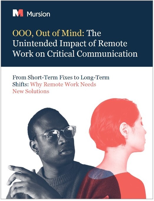 "OOO, Out of Mind: The Unintended Impact of Remote Work on Critical Communication," a new workplace report on diversity, equity and inclusion from Mursion, the industry leader in virtual reality corporate training for emotional intelligence