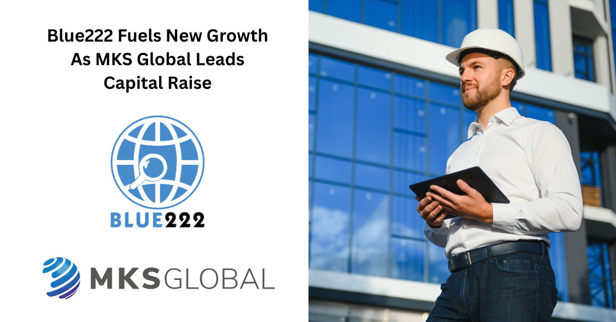 Blue222 Fuels New Growth As MKS Global Leads Capital Raise