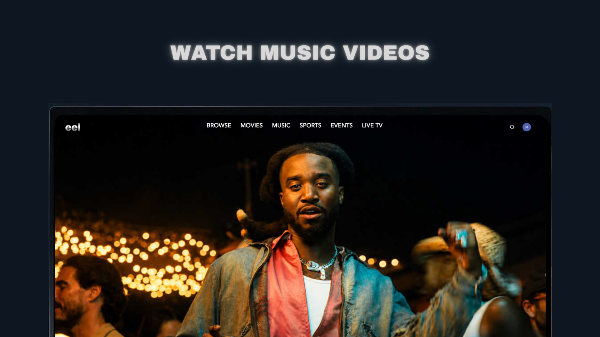 The eel streaming platform displaying its Music section with music video streaming alongside movies, sports, events and live TV categories.