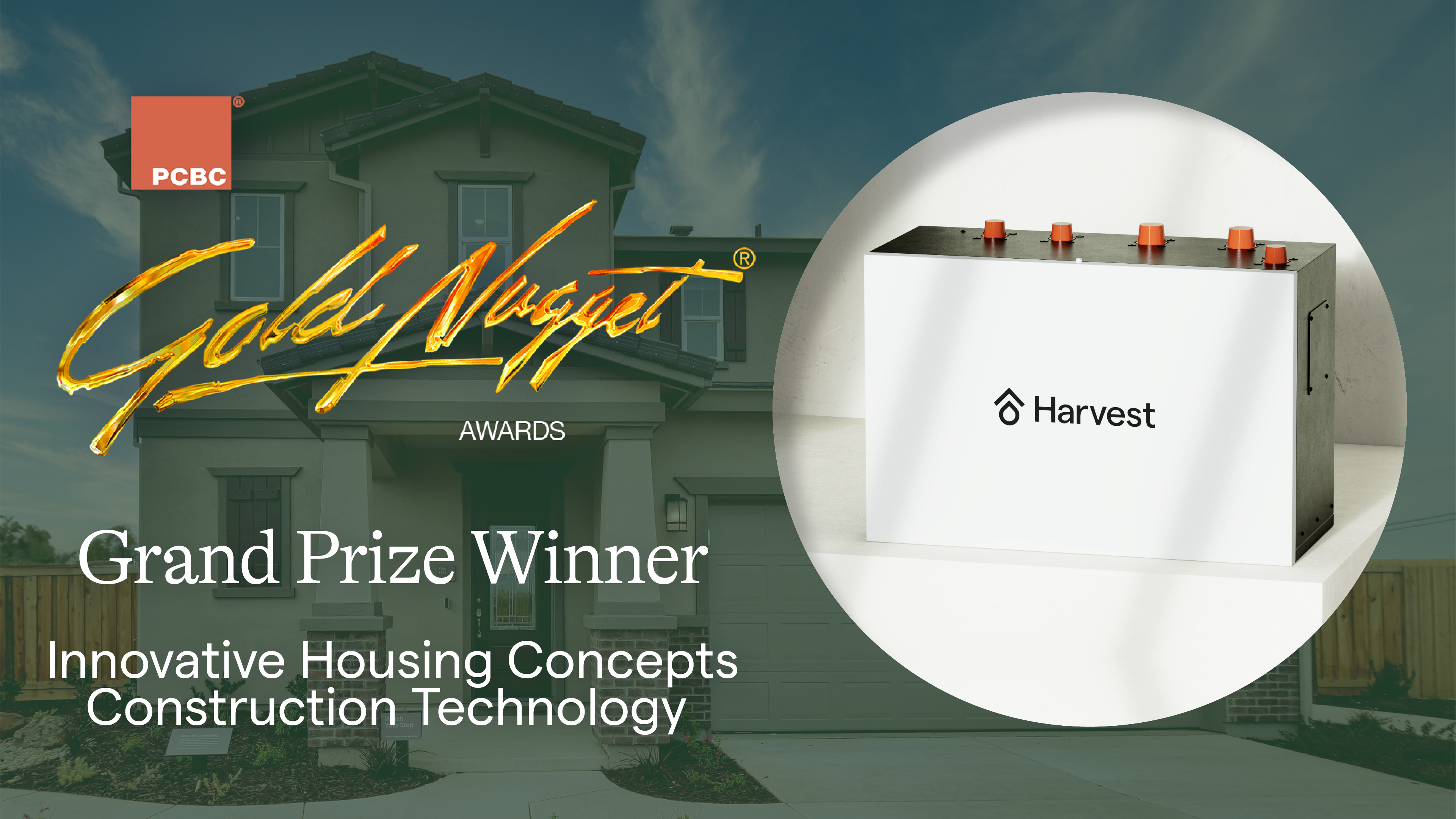 Harvest won a Grand Prize Award at PCBC Gold Nugget Ceremony on June 19, 2024, for Innovative Housing Concepts, Construction Technology.