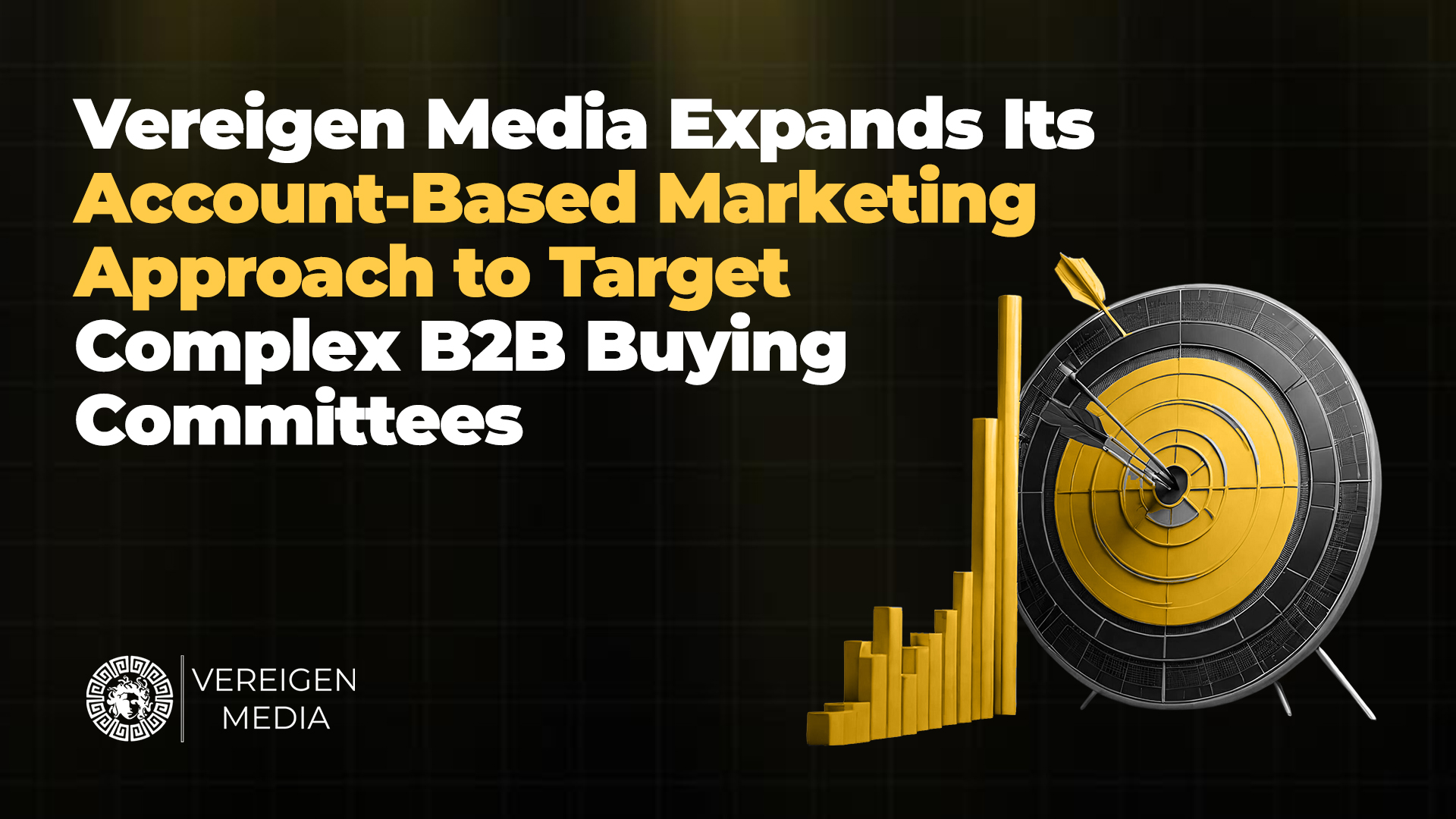 Vereigen Media Expands Its Account-Based Marketing Approach to Target Complex B2B Buying Committees