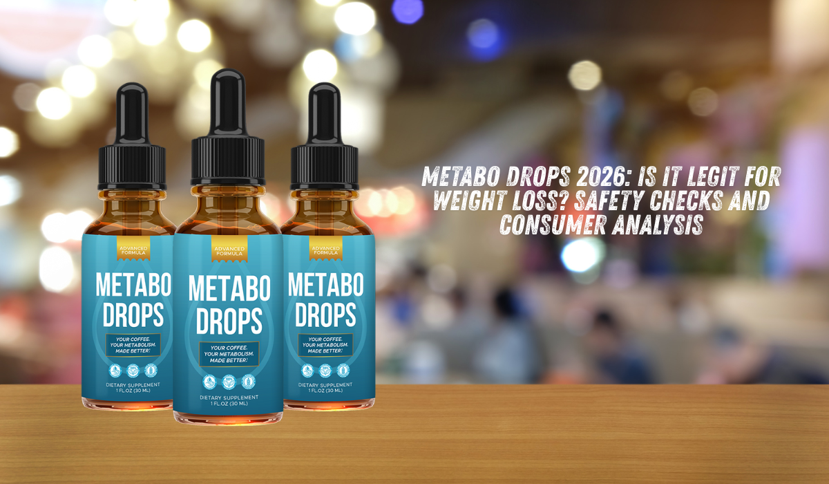 Metabo Drops Examined: Is It Legit for Weight Loss? Safety Checks and Consumer Analysis 2026