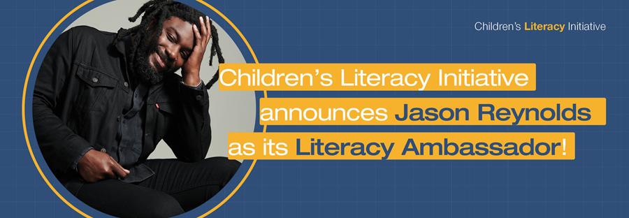 Jason Reynolds, Children's Literacy Initiative Literacy Ambassador for C