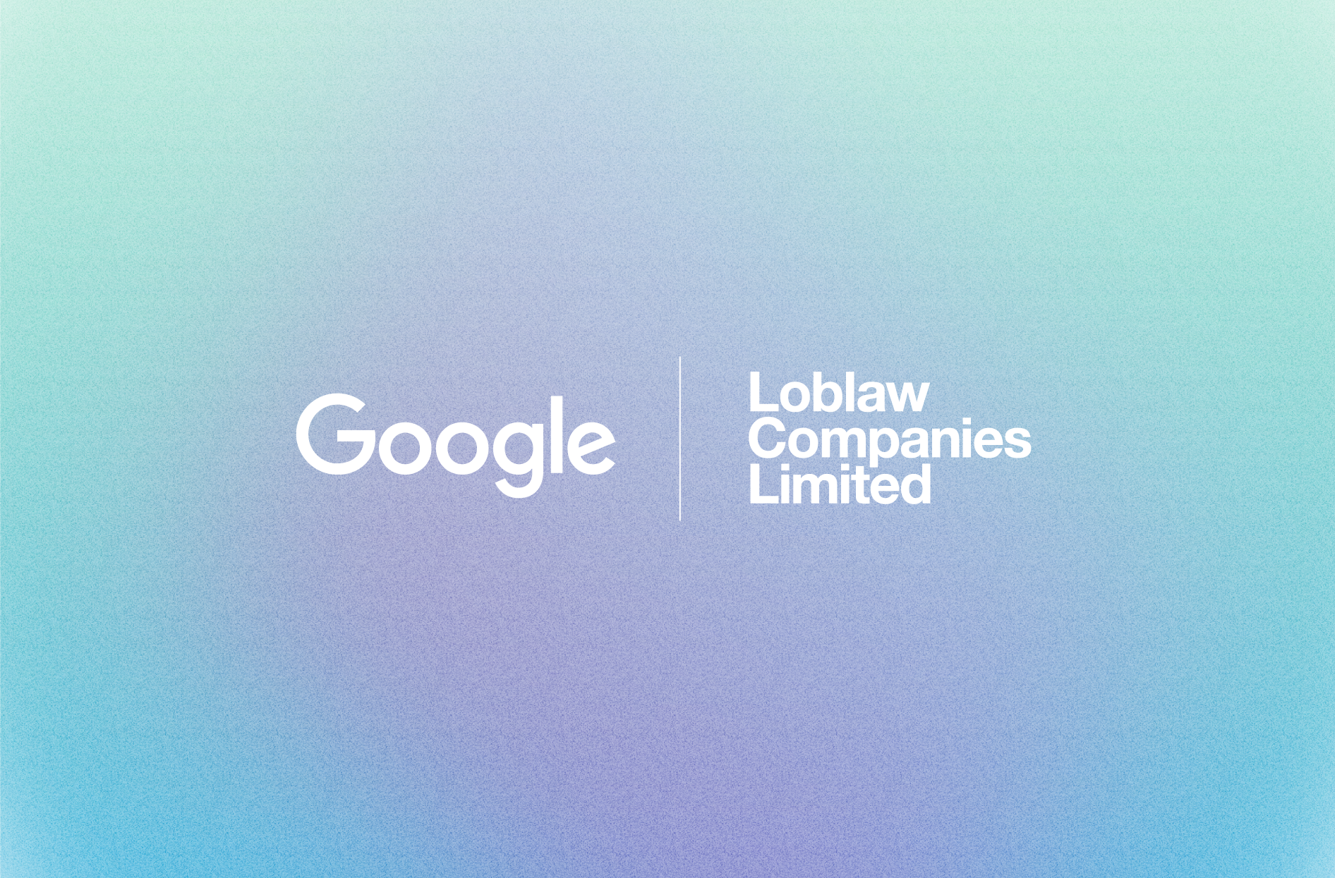 Google and Loblaw