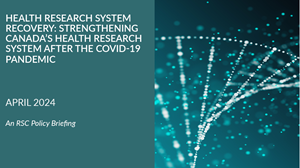 Health Research System Recovery: Strengthening Canada's Health Research System After the Covid-19 Pandemic