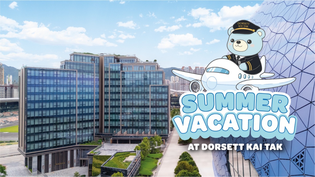 Summer Vacation at Dorsett Kai Tak