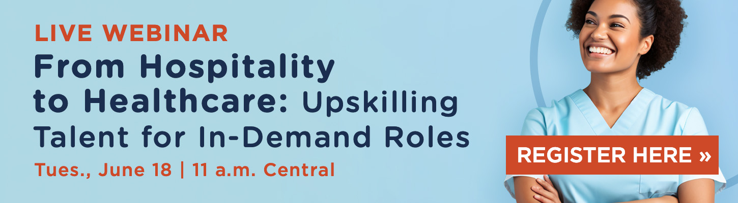 From Hospitality to Healthcare: Upskilling Talent for In-Demand Roles