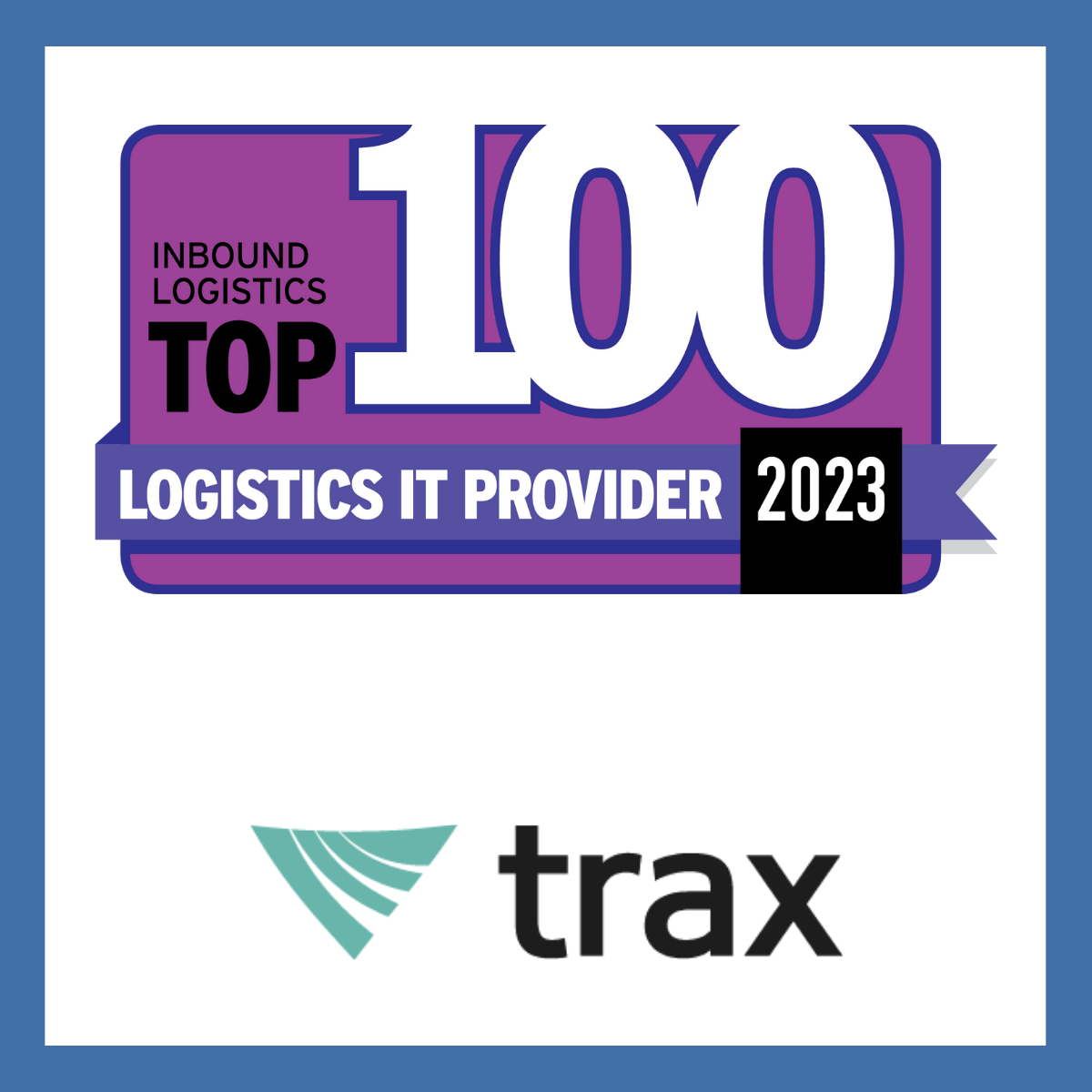 Trax is Named a 2023 Top 100 Logistics IT Provider