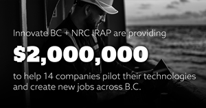 Innovate BC and NRC IRAP invest in British Columbia businesses through BC Fast Pilot program