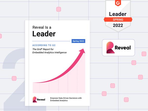 Reveal Platform Named a Leader in G2’s Top Embedded Business Intelligence Software Grid Report